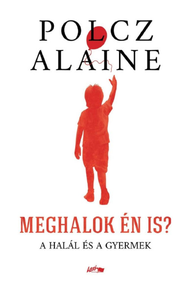 Könyv Meghalok én is? (Polcz Alaine)