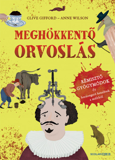 Könyv Meghökkentő orvoslás (Clive Gifford)