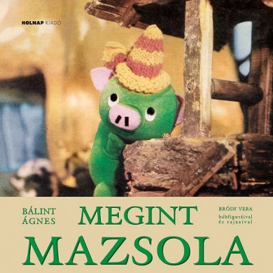 Könyv Megint Mazsola (Bálint Ágnes)