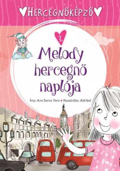 Könyv Melody hercegnő naplója (Ana Serna Vara)