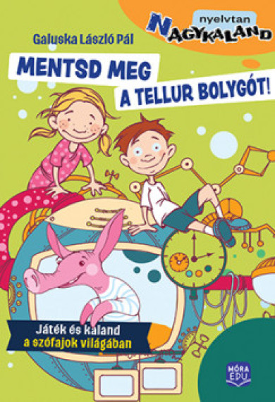 Könyv Mentsd meg a Tellur bolygót! (Galuska László Pál)