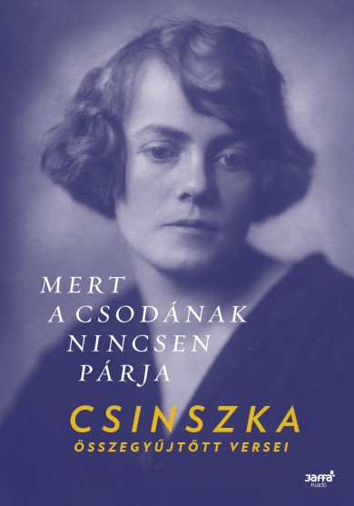 Könyv Mert a Csodának nincsen párja (Boncza Berta Csinszka)