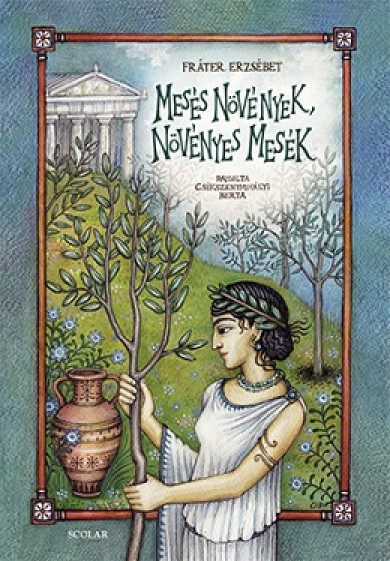 Könyv Mesés növények, növényes mesék (Fráter Erzsébet)