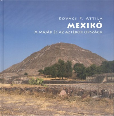Könyv Mexikó fotóalbum (Kovács P. Attila)