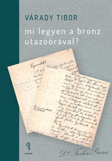 Könyv Mi legyen a bronz utazóórával? (Várady Tibor)