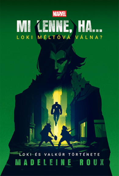 Könyv Mi lenne, ha... Loki méltóvá válna? (Madeleine Roux)