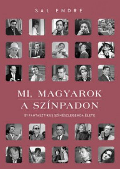 Könyv Mi, magyarok a színpadon (Sal Endre)