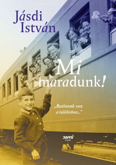 Könyv Mi maradunk! (Jásdi István)