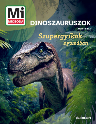 Könyv Mi MICSODA Dinoszauruszok (Manfred Baur)