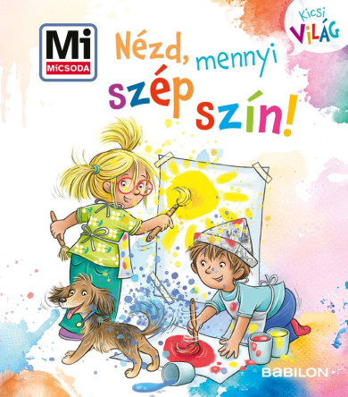 Könyv Mi MICSODA Kicsi Világ 14. - Nézd, mennyi szép szín! (Alexandra Fabisc