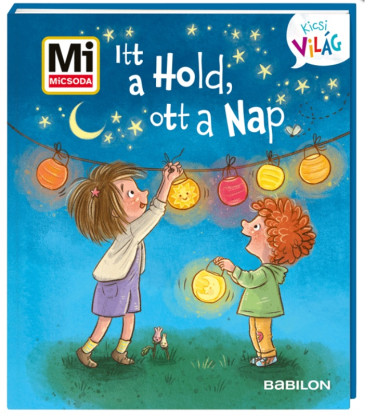 Könyv Mi MICSODA Kicsi Világ 15. - Itt a Hold, ott a Nap. (Alexandra Fabisch