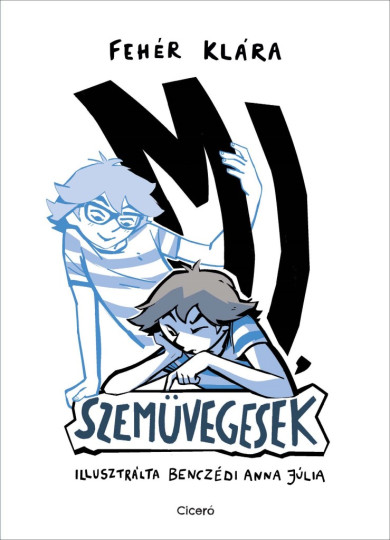 Könyv Mi, szemüvegesek (Fehér Klára)