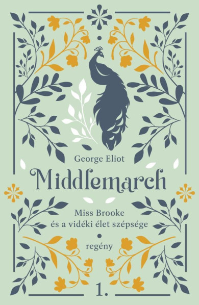 Könyv Middlemarch - Miss Brooke és a vidéki élet szépsége (George Eliot)