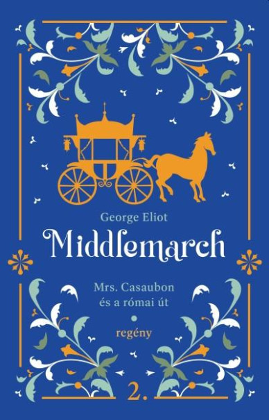 Könyv Middlemarch - Mrs.Casaubon és a római út (George Eliot)