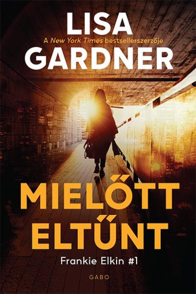 Könyv Mielőtt eltűnt (Lisa Gardner)