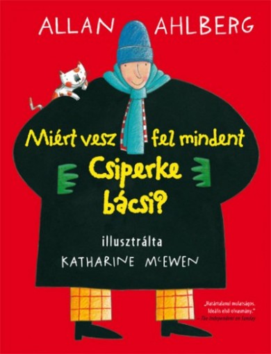 Könyv Miért vesz fel mindent Csiperke bácsi? (Allan Ahlberg)