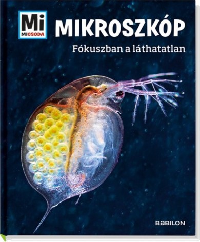 Könyv Mikroszkóp - Fókuszban a láthatatlan (Manfred Baur)