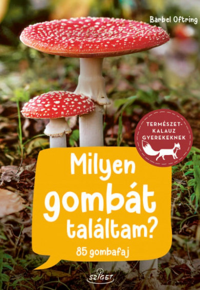 Könyv Milyen gombát találtam? - 85 gombafaj (Brbel Oftring)