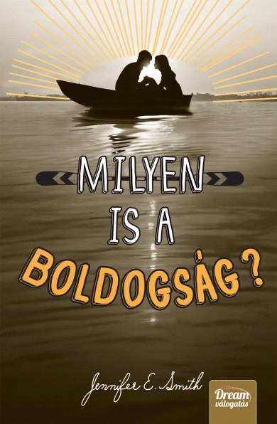 Könyv Milyen is a boldogság? - puha borítós (Jennifer E. Smith)