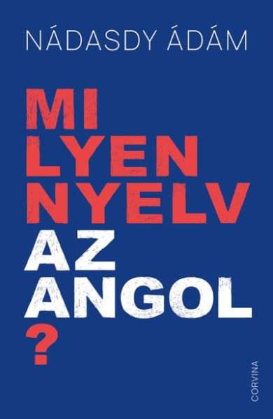 Könyv Milyen nyelv az angol? (Nádasdy Ádám)