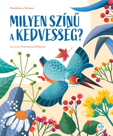 Könyv Milyen színű a kedvesség? (Maddalena Schiavo)