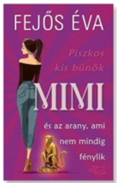 Könyv Mimi és az arany, ami nem mindig fénylik (Fejős Éva)