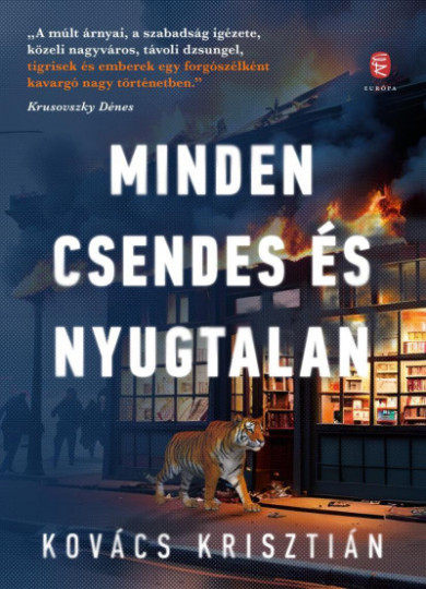 Könyv Minden csendes és nyugtalan (Kovács Krisztián)