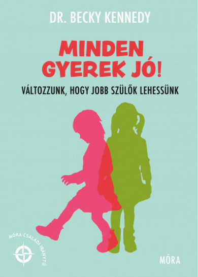 Könyv Minden gyerek jó! (Dr. Becky Kennedy)