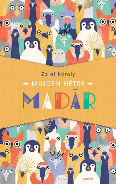 Könyv Minden hétre madár (Zalai Károly)