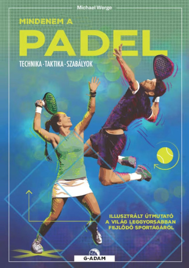 Könyv Mindenem a padel - Technika, taktika, szabályok (Michael Werge)