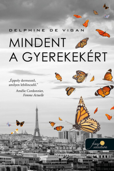 Könyv Mindent a gyerekekért (Delphine de Vigan)