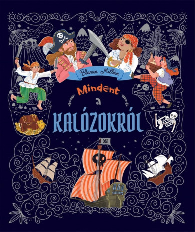 Könyv Mindent a kalózokról (Blanca Millán)