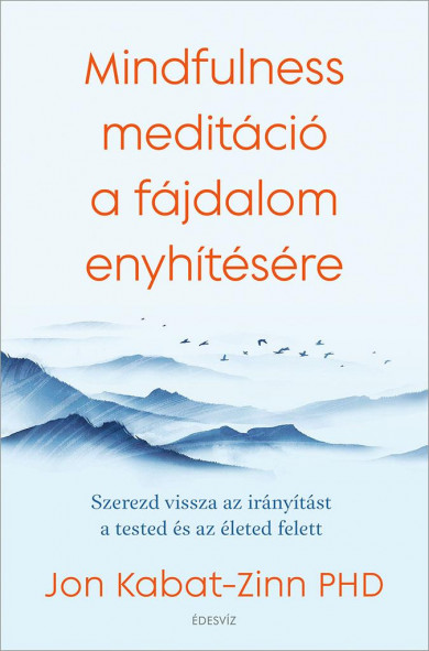 Könyv Mindfulness meditáció a fájdalom enyhítésére (Jon Kabat-Zinn)