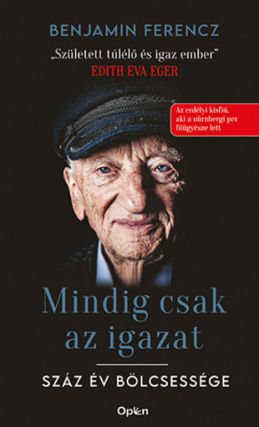 Könyv Mindig csak az igazat - Száz év bölcsessége (Benjamin Ferencz)