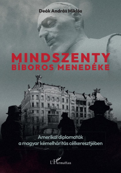 Könyv Mindszenty bíboros menedéke (Deák András Miklós)