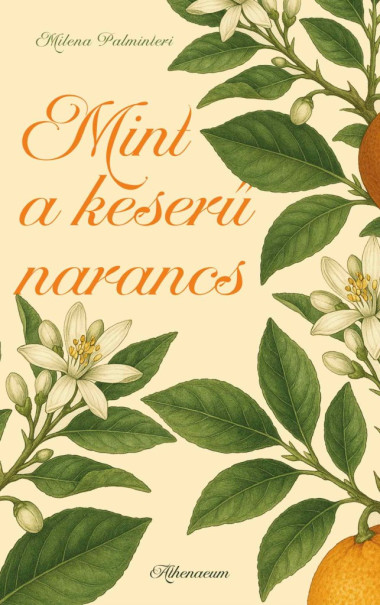 Könyv Mint a keserű narancs (Milena Palminteri)