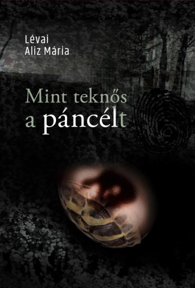 Könyv Mint teknős a páncélt (Lévai Aliz Mária)