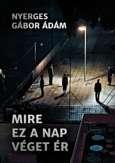Könyv Mire ez a nap véget ér (Nyerges Gábor Ádám)