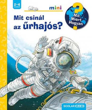 Könyv Mit csinál az űrhajós? - Mit? Miért? Hogyan? mini (Peter Nielnder)