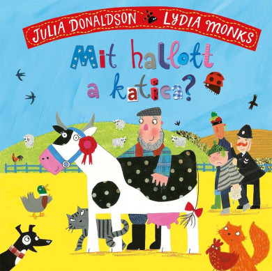 Könyv Mit hallott a katica? (Julia Donaldson)