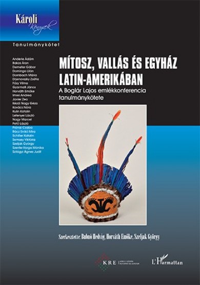 Könyv Mítosz, vallás és egyház Latin-Amerikában (Bubnó Hedvig)
