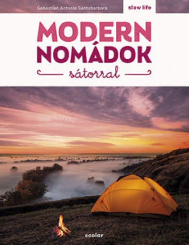 Könyv Modern nomádok sátorral (Sebastian Antonio Santabarbara)