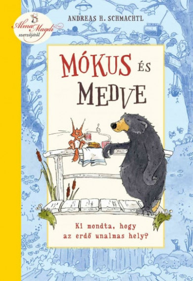 Könyv Mókus és medve - Ki mondta, hogy az erdő unalmas hely? (Andreas H. Sch