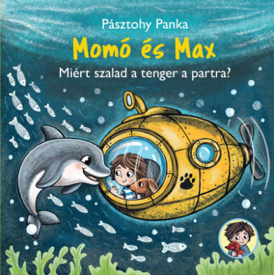 Könyv Momó és Max - Miért szalad a tenger a partra? (Pásztohy Panka)