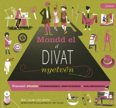 Könyv Mondd el a divat nyelvén (Laura Decarufel)