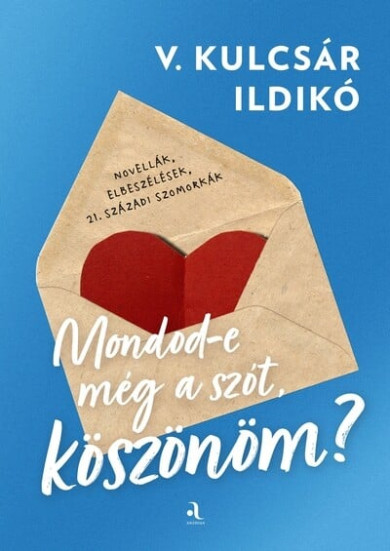 Könyv Mondod-e még a szót, köszönöm? (V. Kulcsár Ildikó)