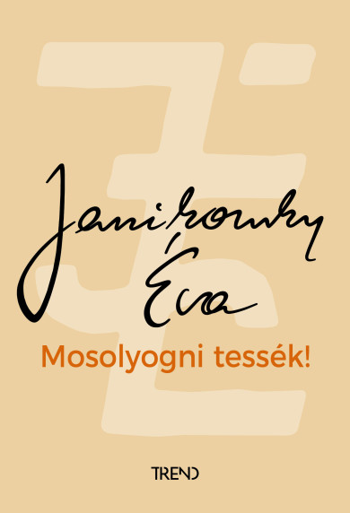 Könyv Mosolyogni tessék! - felújított kiadás (Janikovszky Éva)