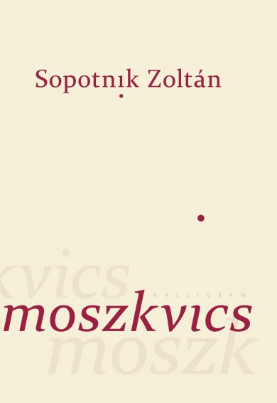 Könyv Moszkvics (Sopotnik Zoltán)