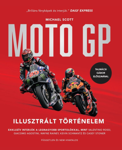 Könyv Moto GP - Illusztrált Történelem (Michael Scott)