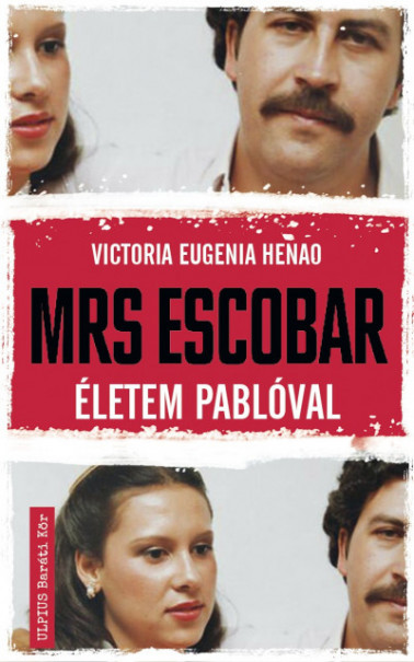 Könyv Mrs. Escobar - Életem Pablóval (Victoria Eugenia Henao)